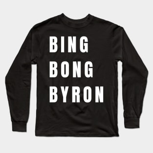 Bing Bong Byron Funny Joe Biden Long Sleeve T-Shirt